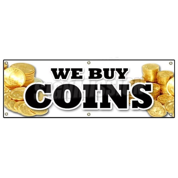 Signmission WE BUY COINS BANNER SIGN cash rare gold signs sell trade collector silver B-72 We Buy Coins - main